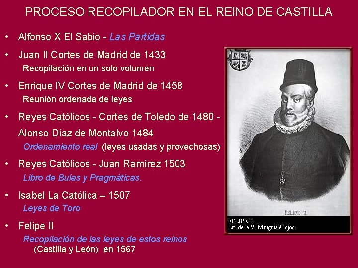 PROCESO RECOPILADOR EN EL REINO DE CASTILLA • Alfonso X El Sabio - Las
