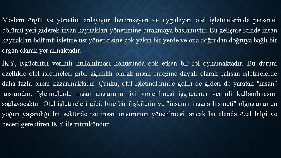 Modern örgüt ve yönetim anlayışını benimseyen ve uygulayan otel işletmelerinde personel bölümü yeri giderek