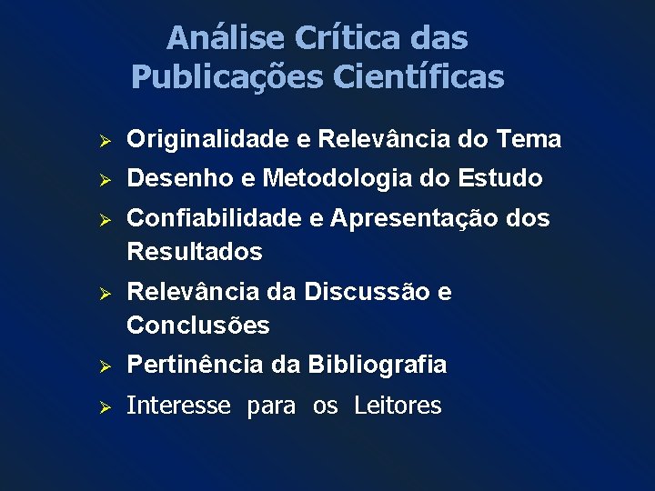 Análise Crítica das Publicações Científicas Ø Originalidade e Relevância do Tema Ø Desenho e