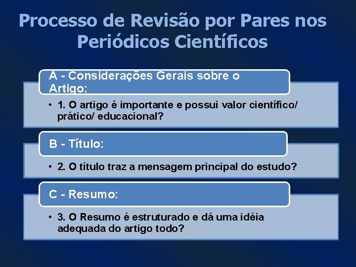 Processo de Revisão por Pares nos Periódicos Científicos A - Considerações Gerais sobre o Processo de Revisão por Pares nos Periódicos Científicos A - Considerações Gerais sobre o
