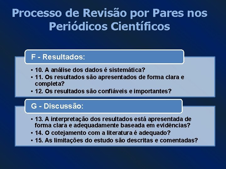 Processo de Revisão por Pares nos Periódicos Científicos F - Resultados: • 10. A