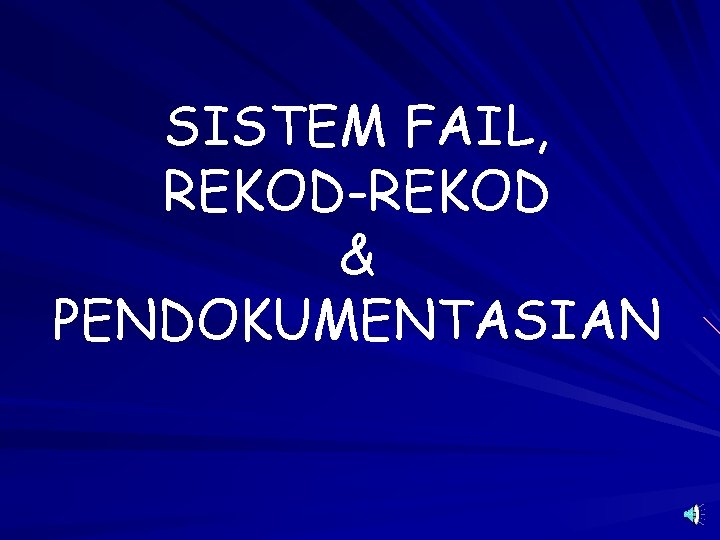 SISTEM FAIL, REKOD-REKOD & PENDOKUMENTASIAN 