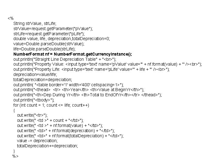 <% String str. Value, str. Life; str. Value=request. get. Parameter("p. Value"); str. Life=request. get.