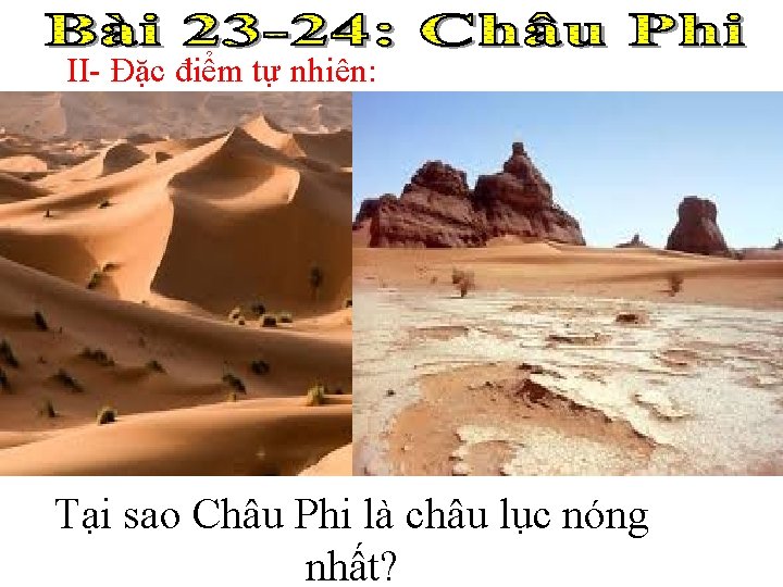 II- Đặc điểm tự nhiên: Tại sao Châu Phi là châu lục nóng nhất?