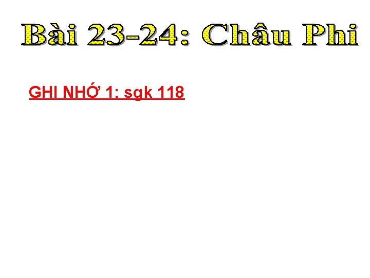 GHI NHỚ 1: sgk 118 