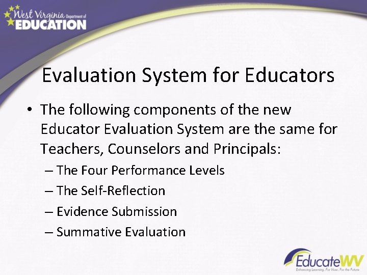 Evaluation System for Educators • The following components of the new Educator Evaluation System