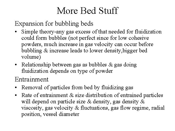 More Bed Stuff Expansion for bubbling beds • Simple theory-any gas excess of that