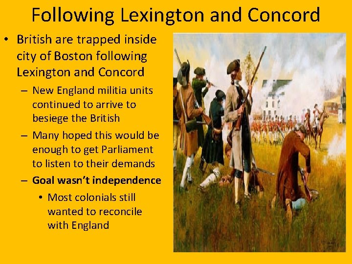 Following Lexington and Concord • British are trapped inside city of Boston following Lexington