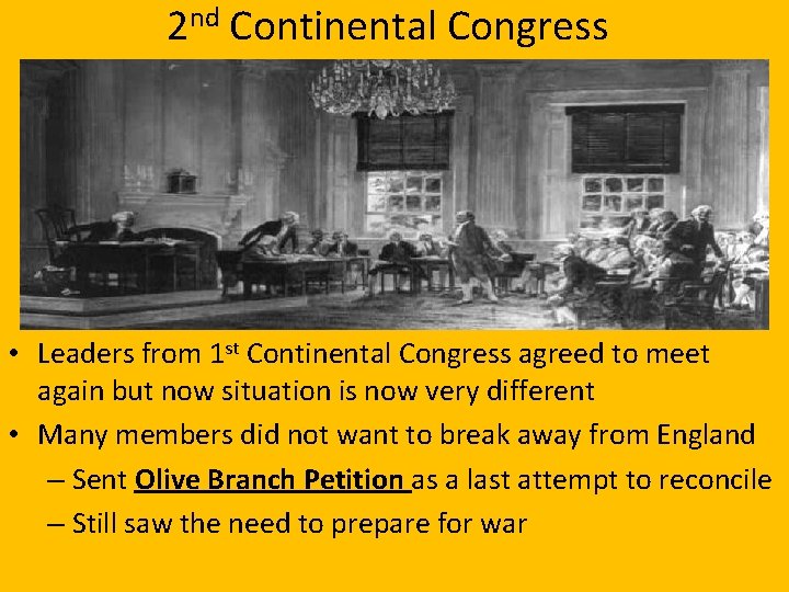 2 nd Continental Congress • Leaders from 1 st Continental Congress agreed to meet