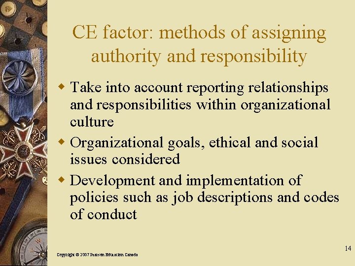 CE factor: methods of assigning authority and responsibility w Take into account reporting relationships