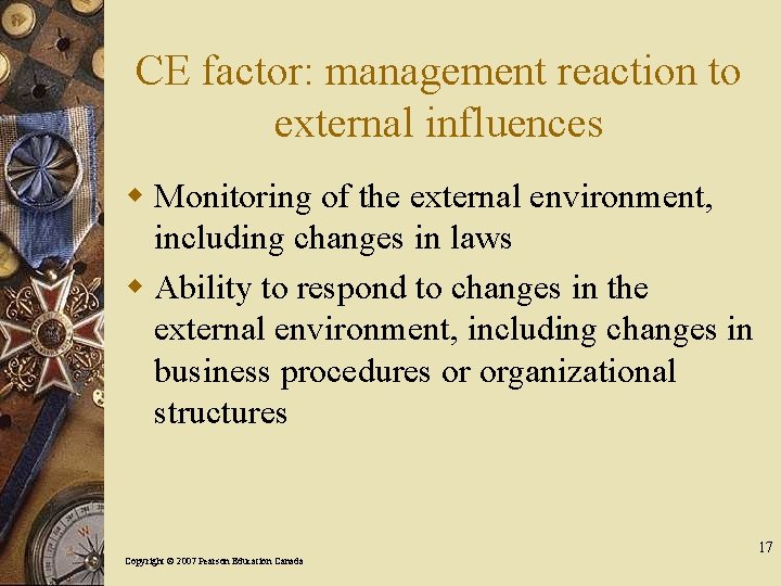 CE factor: management reaction to external influences w Monitoring of the external environment, including