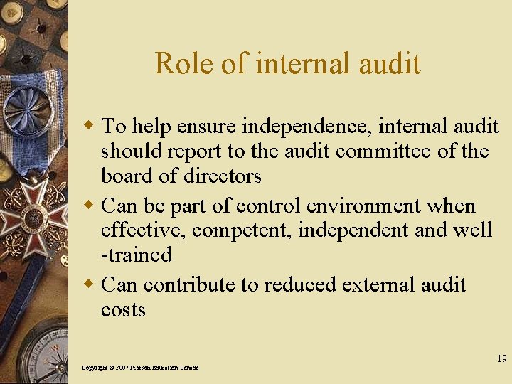 Role of internal audit w To help ensure independence, internal audit should report to