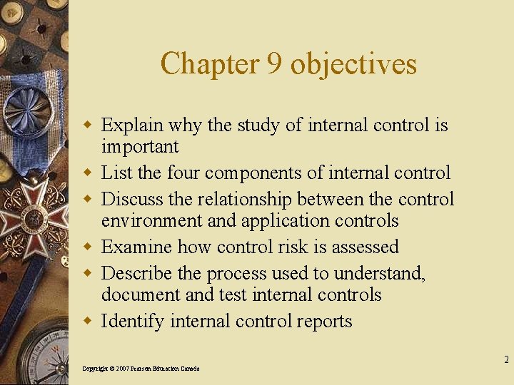 Chapter 9 objectives w Explain why the study of internal control is important w