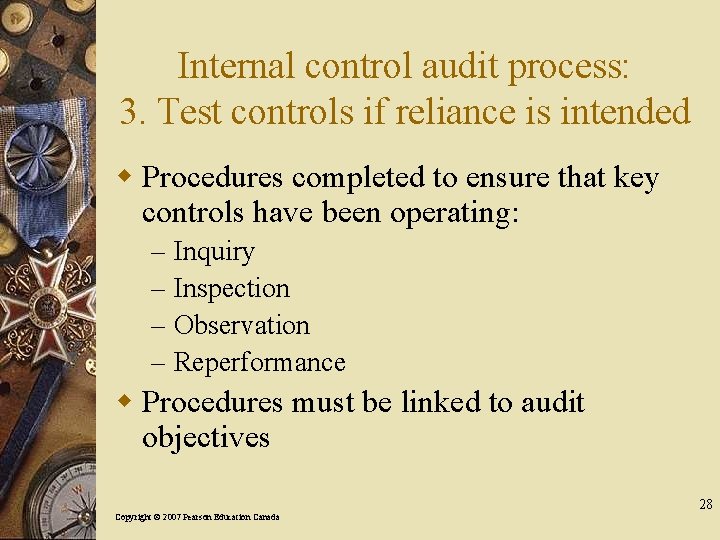 Internal control audit process: 3. Test controls if reliance is intended w Procedures completed