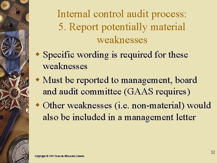 Internal control audit process: 5. Report potentially material weaknesses w Specific wording is required