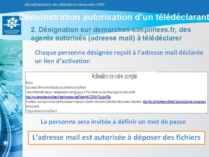 Dématérialisation des attestations mensuelles CMG Démonstration autorisation d’un télédéclarant 2. Désignation sur demarches-simplifiees. fr, Dématérialisation des attestations mensuelles CMG Démonstration autorisation d’un télédéclarant 2. Désignation sur demarches-simplifiees. fr,