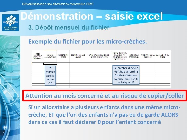Dématérialisation des attestations mensuelles CMG Démonstration – saisie excel 3. Dépôt mensuel du fichier Dématérialisation des attestations mensuelles CMG Démonstration – saisie excel 3. Dépôt mensuel du fichier