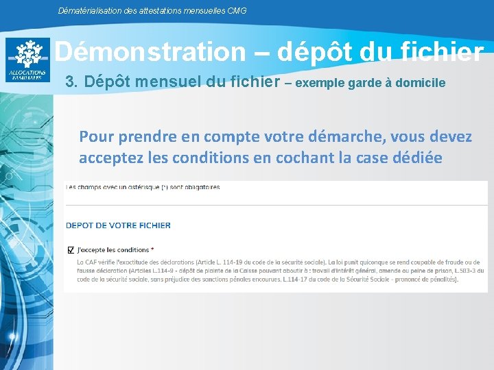 Dématérialisation des attestations mensuelles CMG Démonstration – dépôt du fichier 3. Dépôt mensuel du Dématérialisation des attestations mensuelles CMG Démonstration – dépôt du fichier 3. Dépôt mensuel du