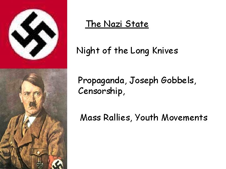The Nazi State Night of the Long Knives Propaganda, Joseph Gobbels, Censorship, Mass Rallies,