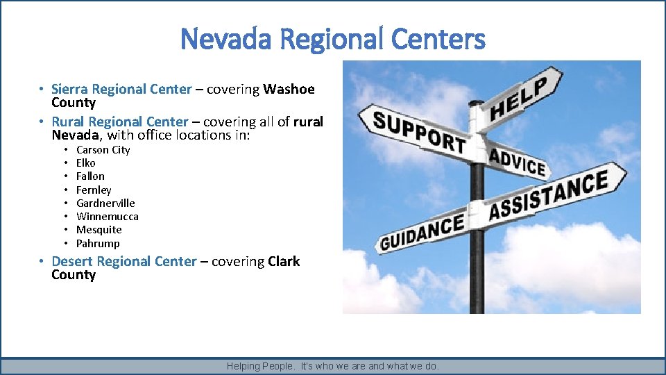 Nevada Regional Centers • Sierra Regional Center – covering Washoe County • Rural Regional Nevada Regional Centers • Sierra Regional Center – covering Washoe County • Rural Regional