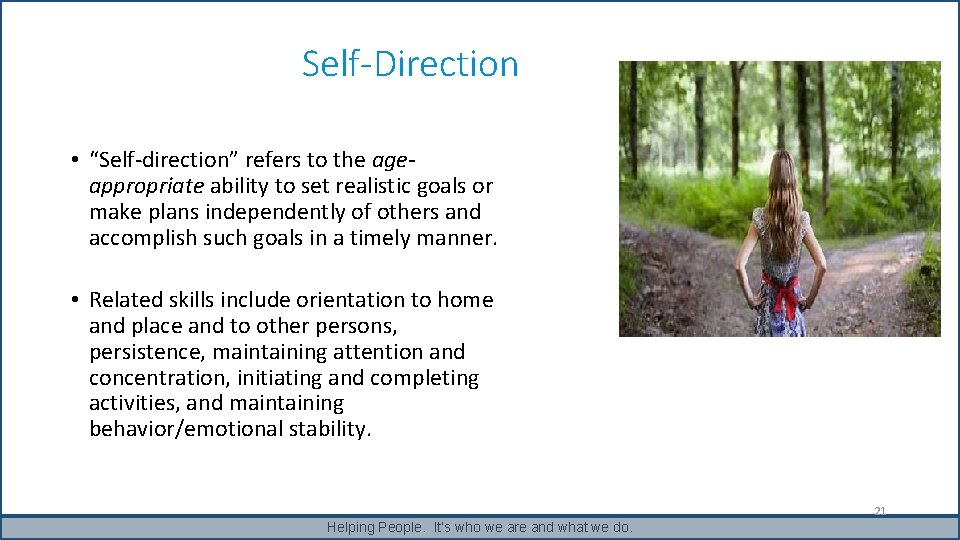 Self-Direction • “Self-direction” refers to the ageappropriate ability to set realistic goals or make Self-Direction • “Self-direction” refers to the ageappropriate ability to set realistic goals or make