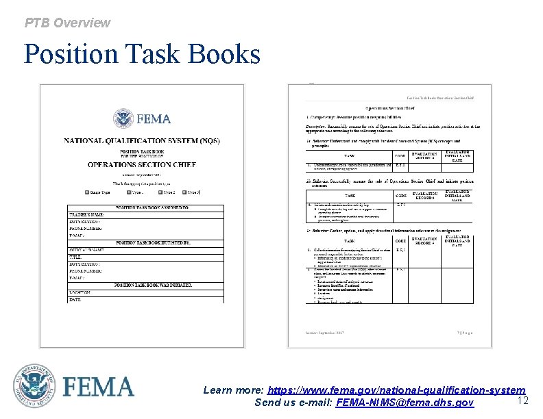 PTB Overview Position Task Books Learn more: https: //www. fema. gov/national-qualification-system 12 Send us