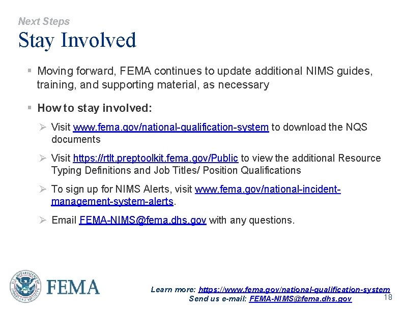 Next Steps Stay Involved § Moving forward, FEMA continues to update additional NIMS guides,