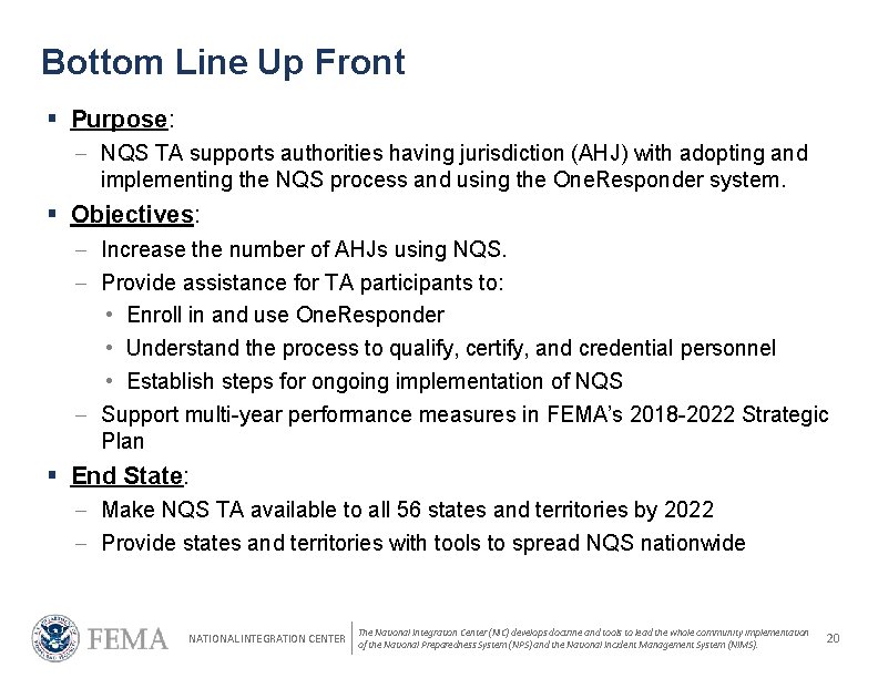 Bottom Line Up Front § Purpose: NQS TA supports authorities having jurisdiction (AHJ) with