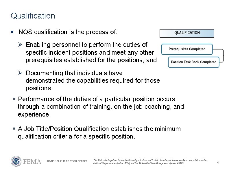 Qualification § NQS qualification is the process of: Ø Enabling personnel to perform the