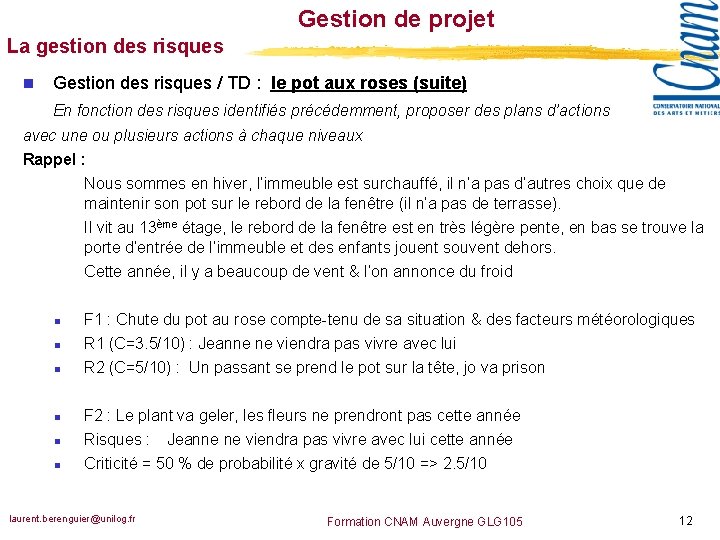 Gestion de projet La gestion des risques n Gestion des risques / TD :