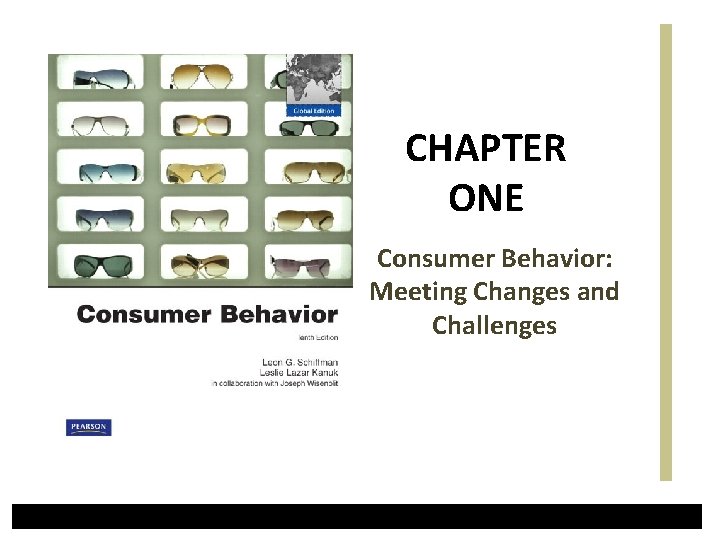 CHAPTER ONE Consumer Behavior: Meeting Changes and Challenges 