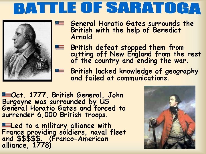 General Horatio Gates surrounds the British with the help of Benedict Arnold British defeat