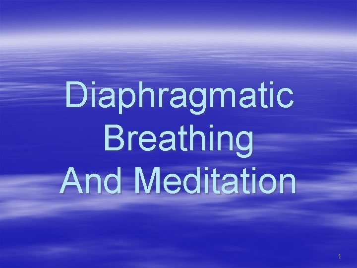 Diaphragmatic Breathing And Meditation 1 