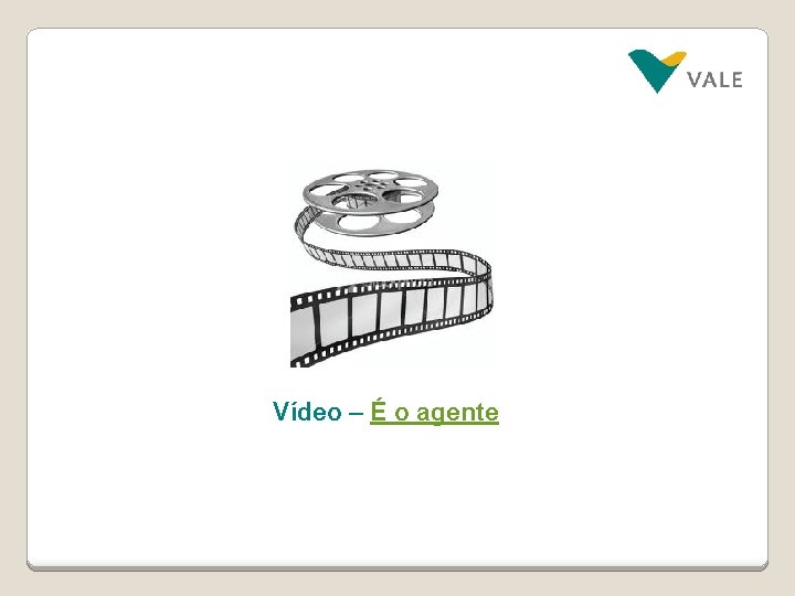 Vídeo – É o agente 