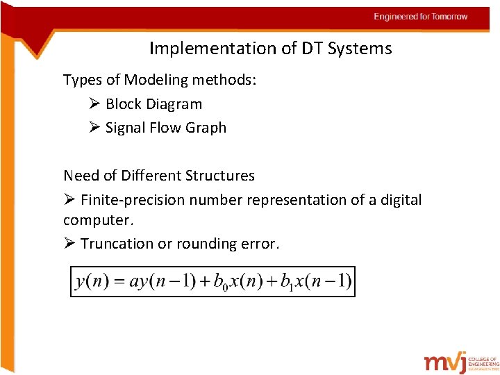 Implementation of DT Systems Types of Modeling methods: Ø Block Diagram Ø Signal Flow