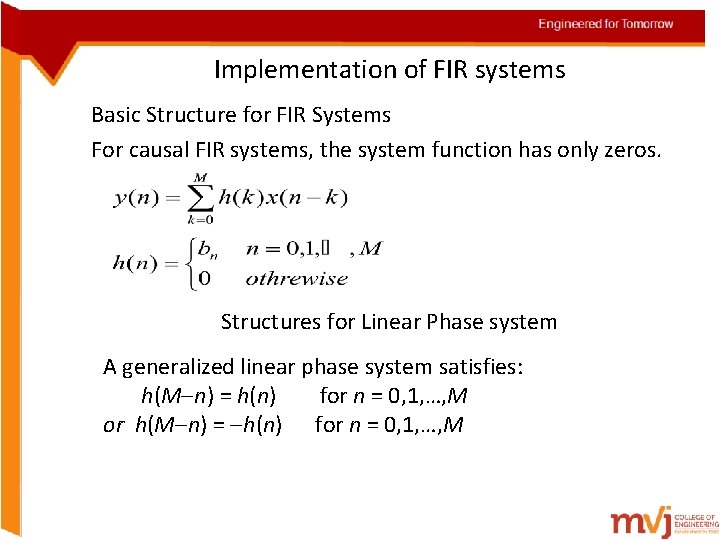 Implementation of FIR systems Basic Structure for FIR Systems For causal FIR systems, the