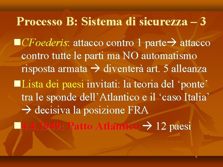 Processo B: Sistema di sicurezza – 3 CFoederis: attacco contro 1 parte attacco contro