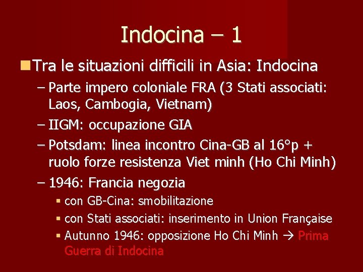 Indocina – 1 Tra le situazioni difficili in Asia: Indocina – Parte impero coloniale