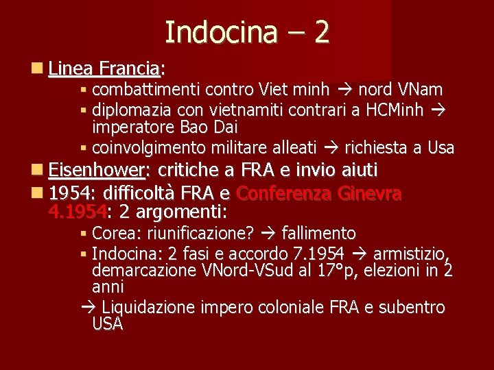 Indocina – 2 Linea Francia: combattimenti contro Viet minh nord VNam diplomazia con vietnamiti