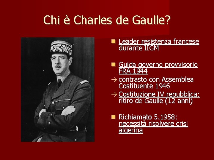 Chi è Charles de Gaulle? Leader resistenza francese durante IIGM Guida governo provvisorio FRA