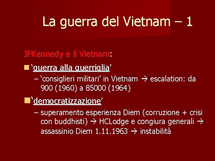 La guerra del Vietnam – 1 JFKennedy e il Vietnam: ‘guerra alla guerriglia’ –