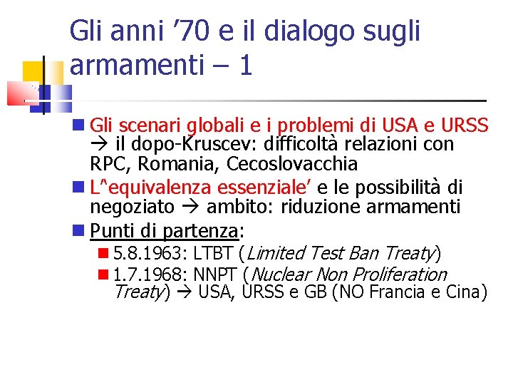 Gli anni ’ 70 e il dialogo sugli armamenti – 1 Gli scenari globali