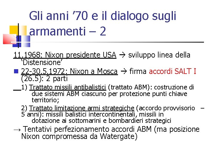 Gli anni ’ 70 e il dialogo sugli armamenti – 2 11. 1968: Nixon