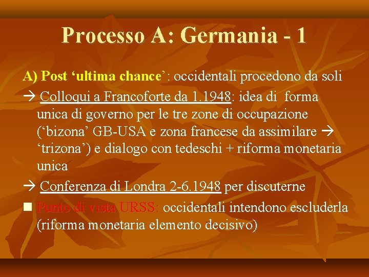 Processo A: Germania - 1 A) Post ‘ultima chance’: occidentali procedono da soli Colloqui