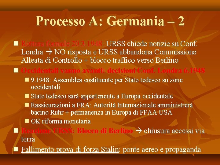 Processo A: Germania – 2 Rottura formale 20. 3. 1948: URSS chiede notizie su