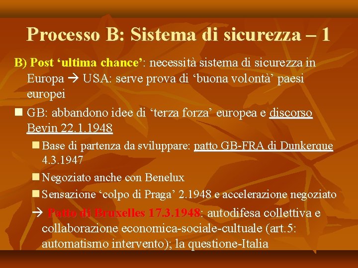 Processo B: Sistema di sicurezza – 1 B) Post ‘ultima chance’: necessità sistema di