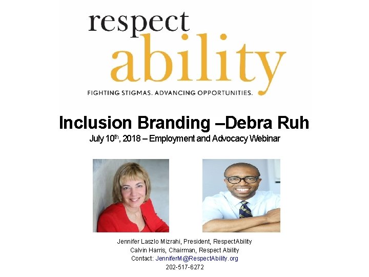 Inclusion Branding –Debra Ruh July 10 th, 2018 – Employment and Advocacy Webinar Jennifer