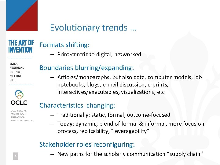Evolutionary trends … Formats shifting: – Print-centric to digital, networked EMEA REGIONAL COUNCIL MEETING