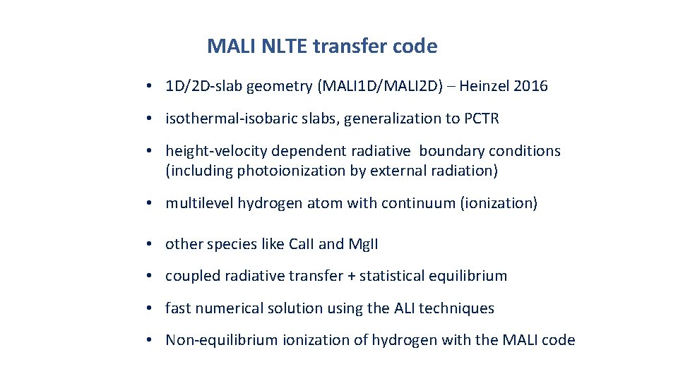 MALI NLTE transfer code • 1 D/2 D-slab geometry (MALI 1 D/MALI 2 D)
