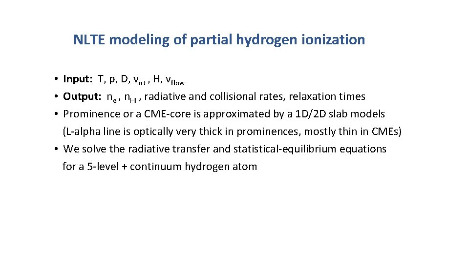 NLTE modeling of partial hydrogen ionization • Input: T, p, D, vnt , H,